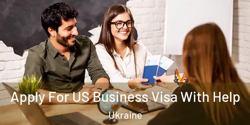 Apply For US Business Visa With Help Ukraine