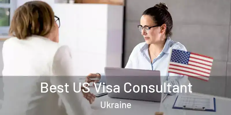  Best US Visa Consultant Ukraine