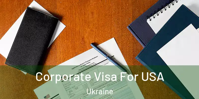 Corporate Visa For USA Ukraine