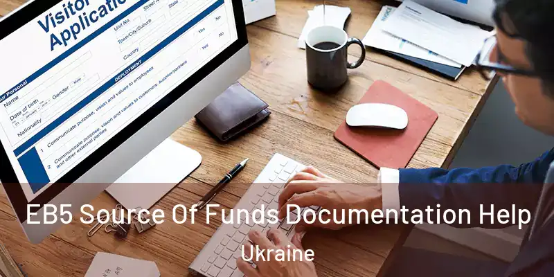  EB5 Source Of Funds Documentation Help Ukraine