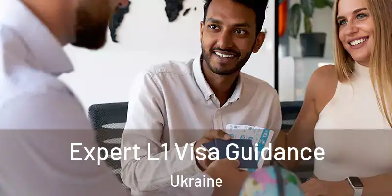  Expert L1 Visa Guidance Ukraine