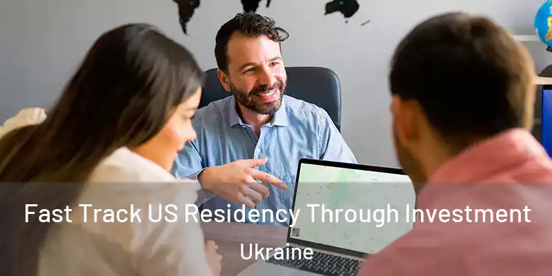  Fast Track US Residency Through Investment Ukraine