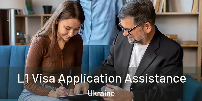  L1 Visa Application Assistance Ukraine