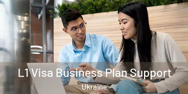 L1 Visa Business Plan Support Ukraine