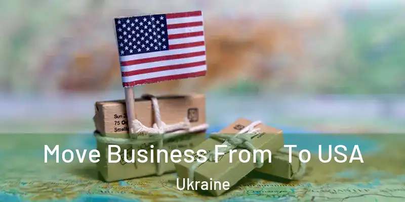 Move Business From To USA Ukraine