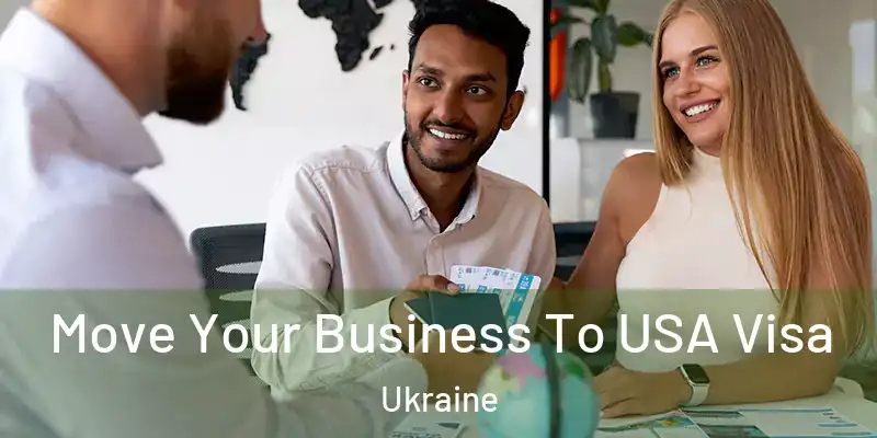 Move Your Business To USA Visa Ukraine