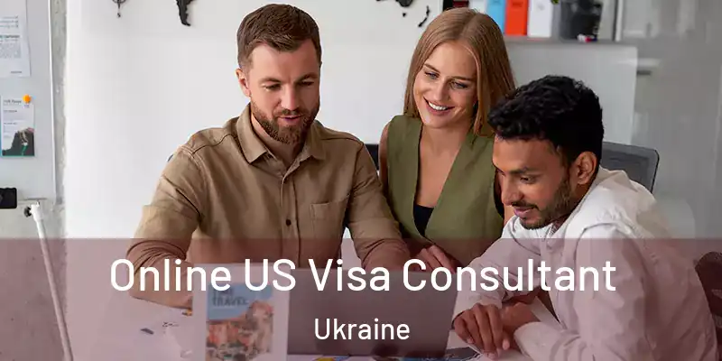  Online US Visa Consultant Ukraine
