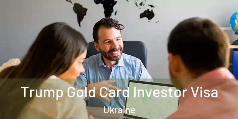 Trump Gold Card Investor Visa Ukraine
