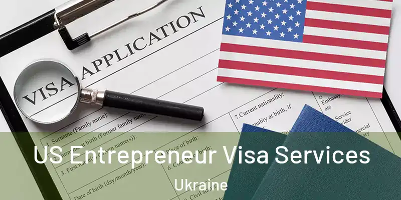  US Entrepreneur Visa Services Ukraine