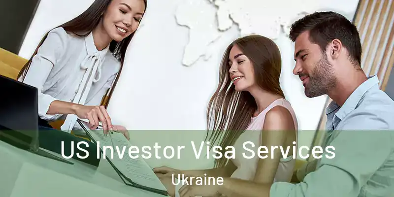 US Investor Visa Services Ukraine