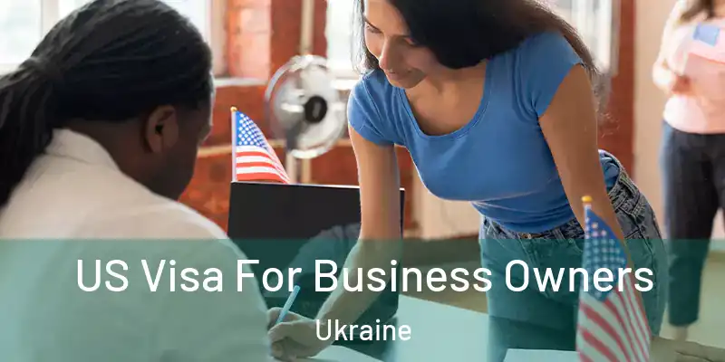  US Visa For Business Owners Ukraine