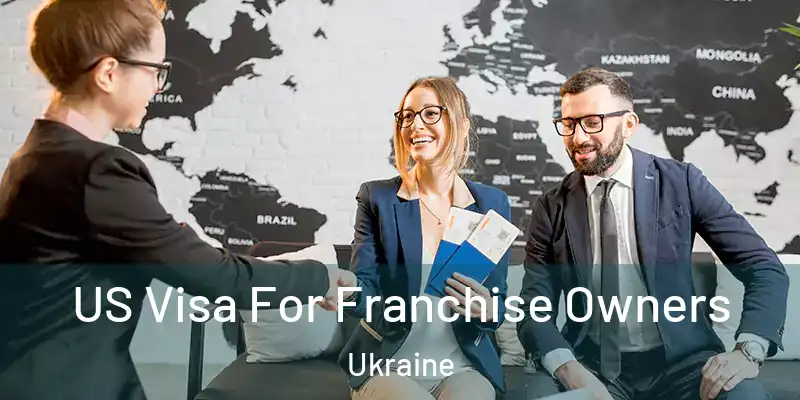 US Visa For Franchise Owners Ukraine
