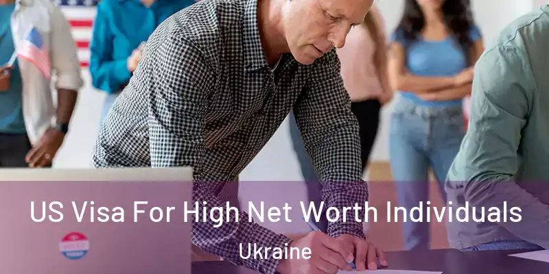 US Visa For High Net Worth Individuals Ukraine