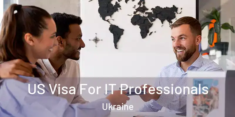  US Visa For IT Professionals Ukraine