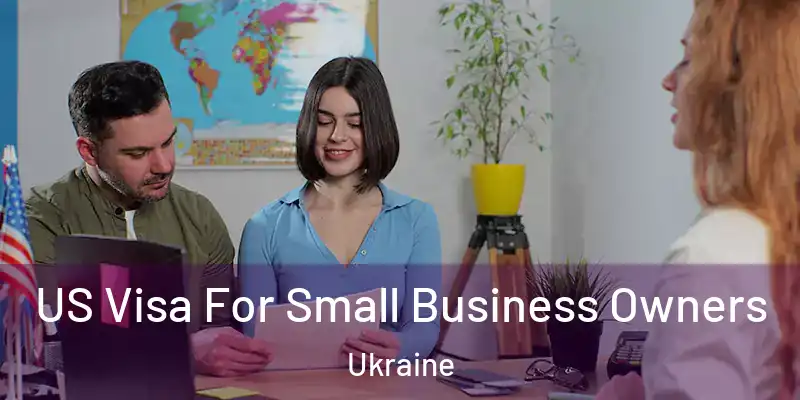  US Visa For Small Business Owners Ukraine