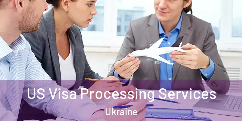 US Visa Processing Services Ukraine