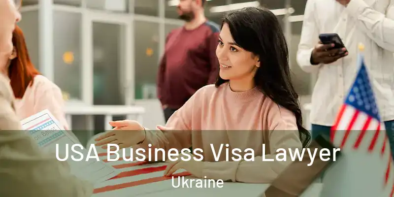 USA Business Visa Lawyer Ukraine